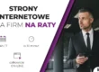 Uruchomiliśmy Raty dla Firm. Wielojęzyczna strona WWW lub sklep internetowy bez dużego wydatku na start